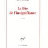 Milan Kundera : La fête de l'insignfiance 2